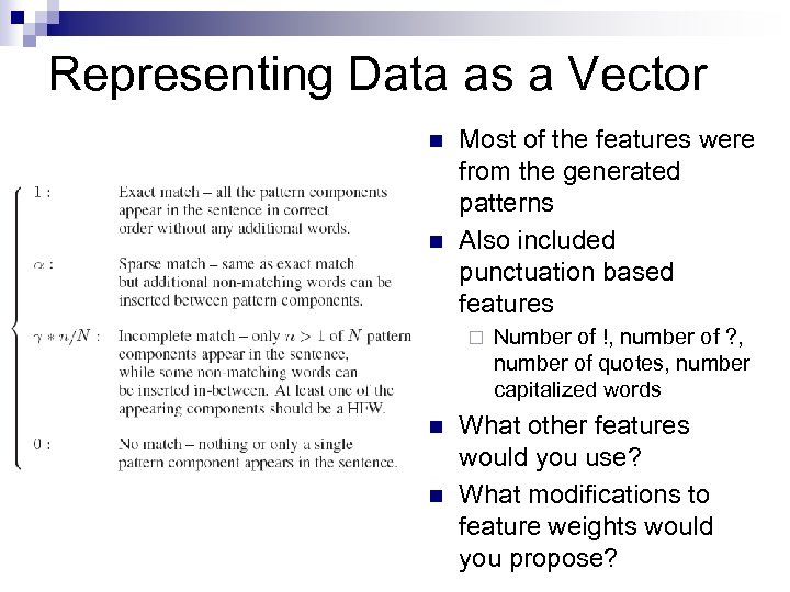 Representing Data as a Vector n n Most of the features were from the