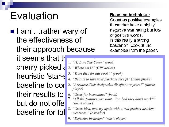 Evaluation n I am …rather wary of the effectiveness of their approach because it