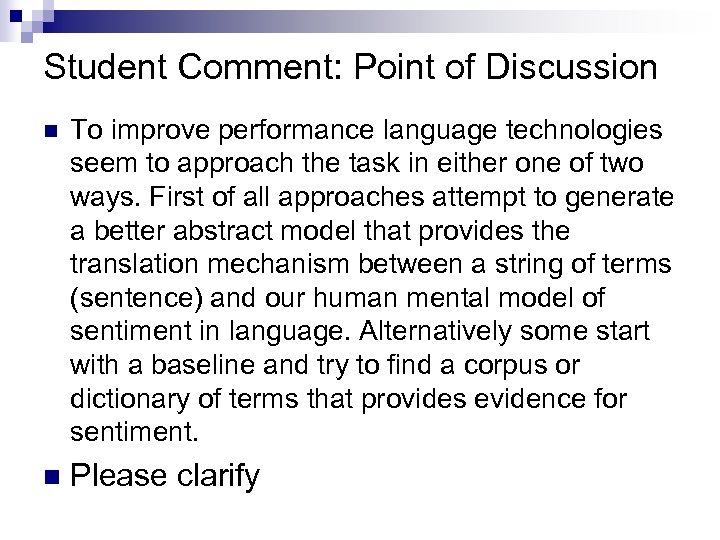 Student Comment: Point of Discussion n To improve performance language technologies seem to approach