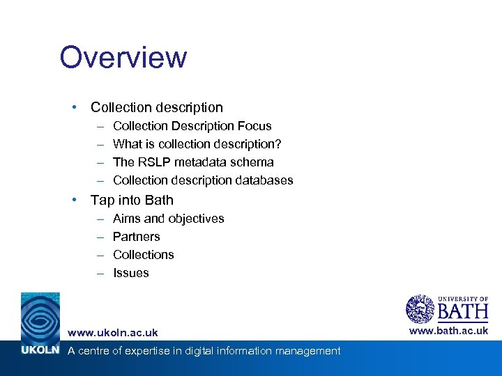 Overview • Collection description – – Collection Description Focus What is collection description? The