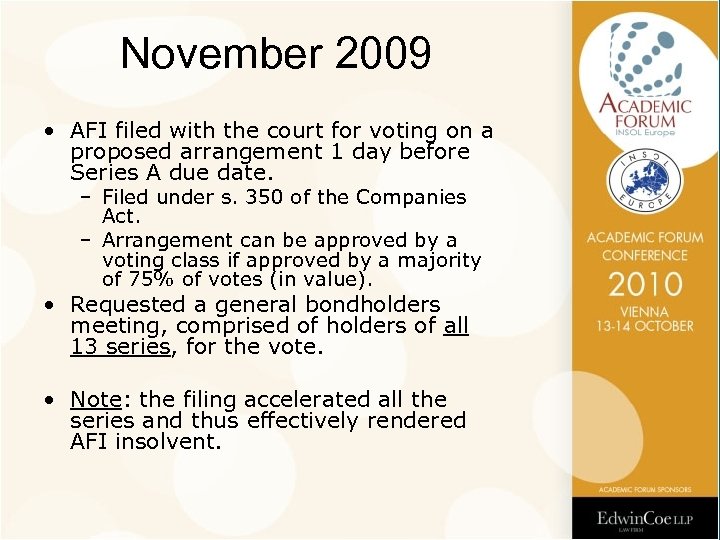  November 2009 • AFI filed with the court for voting on a proposed