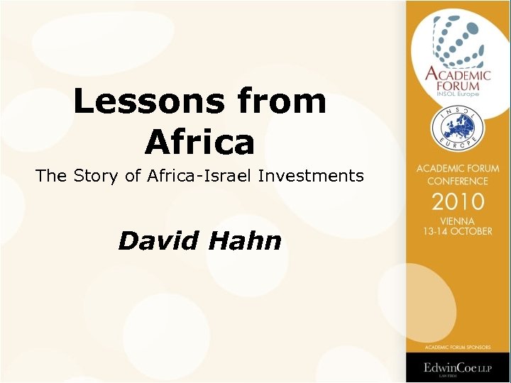 Lessons from Africa The Story of Africa-Israel Investments David Hahn 