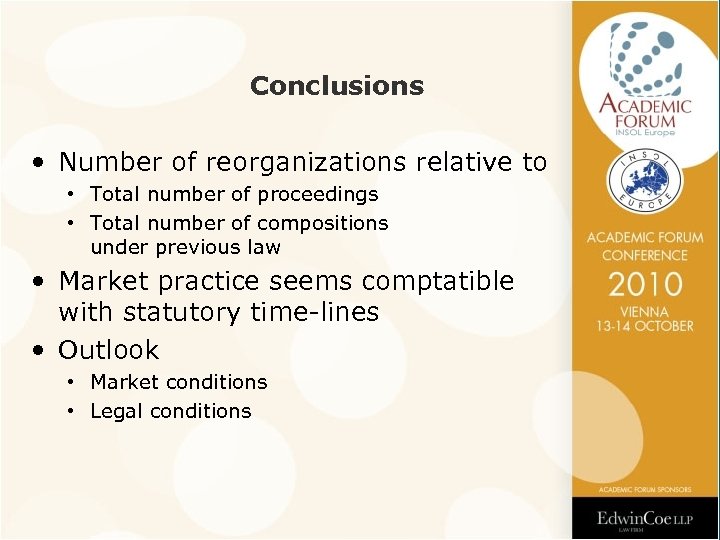 Conclusions • Number of reorganizations relative to • Total number of proceedings • Total