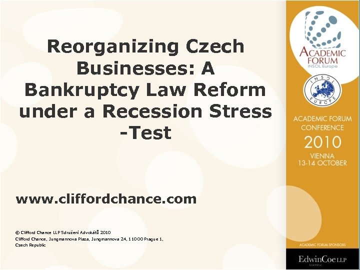 Reorganizing Czech Businesses: A Bankruptcy Law Reform under a Recession Stress -Test www. cliffordchance.