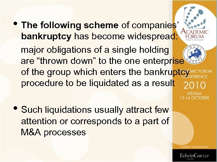  • The following scheme of companies’ bankruptcy has become widespread: major obligations of