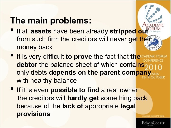 The main problems: • If all assets have been already stripped out from such