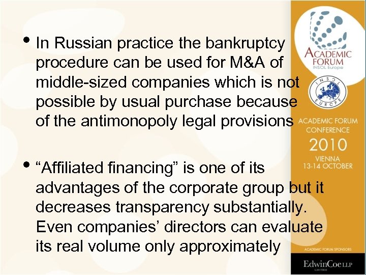  • In Russian practice the bankruptcy procedure can be used for M&A of