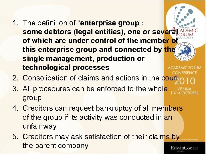 1. The definition of “enterprise group”: some debtors (legal entities), one or several of