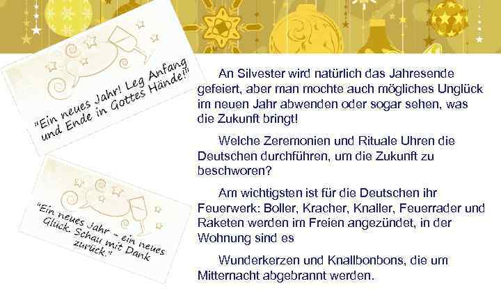 An Silvester wird natürlich das Jahresende gefeiert, aber man mochte auch mögliches Unglück im