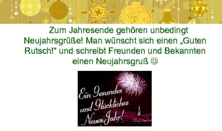 Zum Jahresende gehören unbedingt Neujahrsgrüße! Man wünscht sich einen „Guten Rutsch!“ und schreibt Freunden