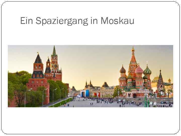 Ein Spaziergang in Moskau 