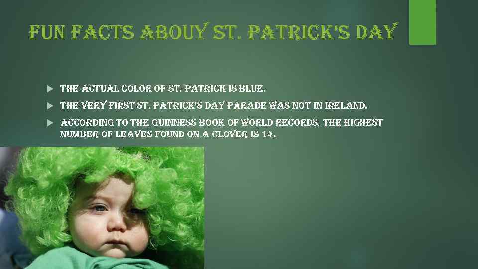 fun facts abouy st. patrick’s day the actual color of st. patrick is blue.