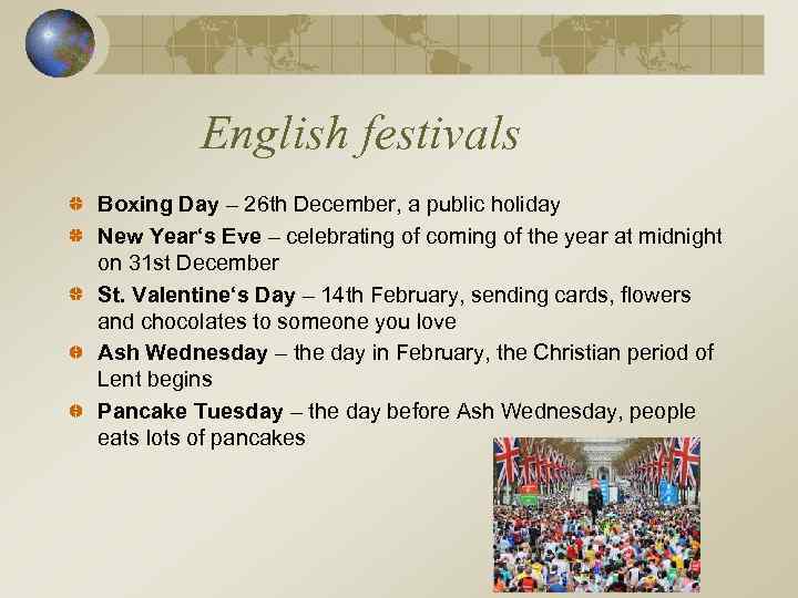 English festivals Boxing Day – 26 th December, a public holiday New Year‘s Eve