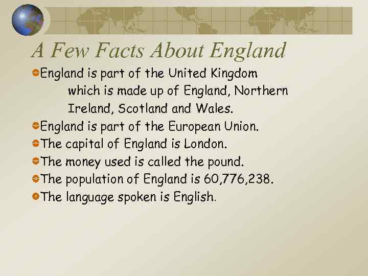 A Few Facts About England is part of the United Kingdom which is made