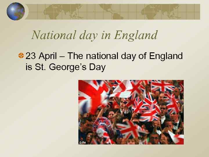 National day in England 23 April – The national day of England is St.