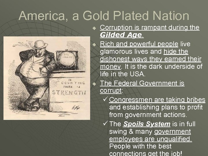 America, a Gold Plated Nation u u u Corruption is rampant during the Gilded