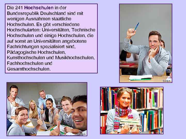 Die 241 Hochschulen in der Bundesrepublik Deulschland sind mit wenigen Ausnahmen staatliche Hochschulen. Es