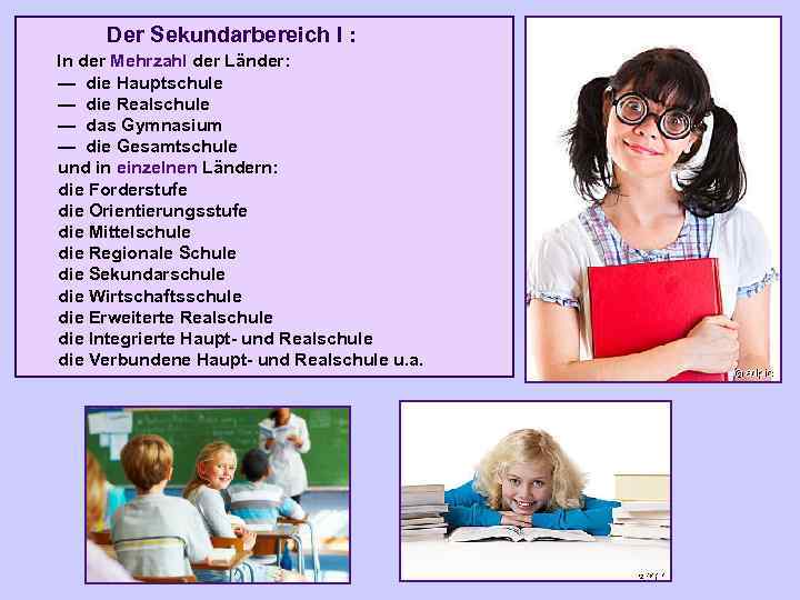 Der Sekundarbereich I : In der Mehrzahl der Länder: — die Hauptschule — die