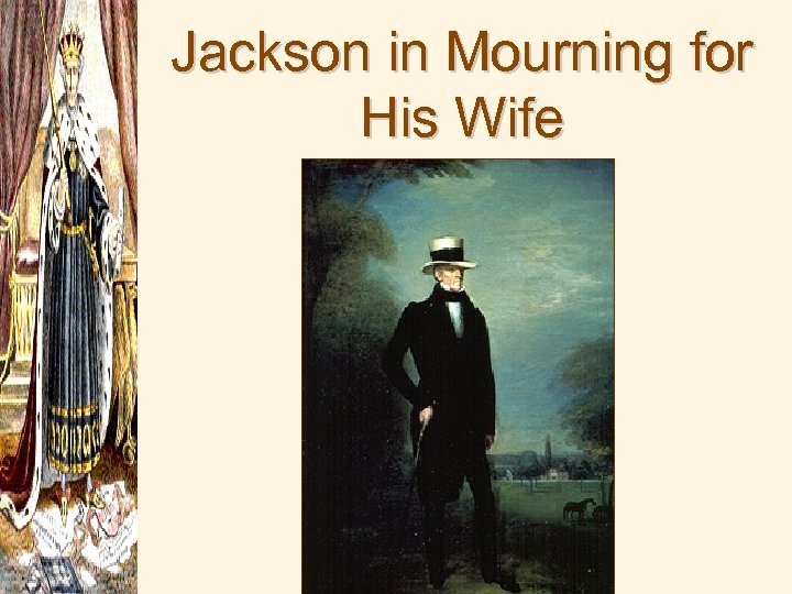 Jackson in Mourning for His Wife 