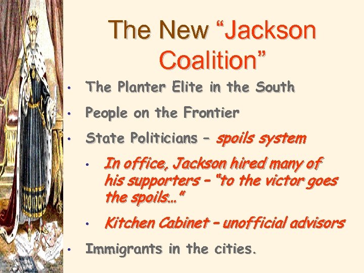 The New “Jackson Coalition” • The Planter Elite in the South • People on
