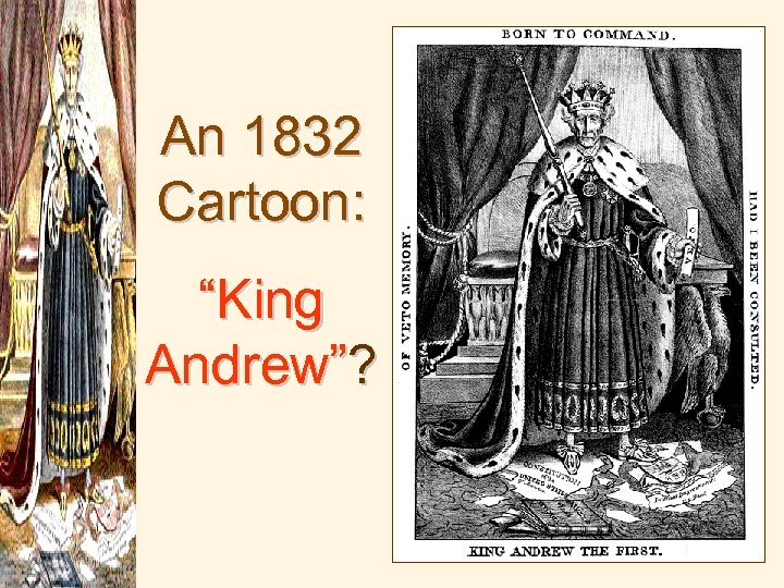 An 1832 Cartoon: “King Andrew”? 