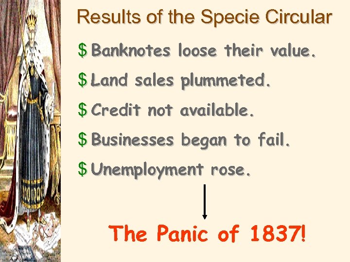 Results of the Specie Circular $ Banknotes loose their value. $ Land sales plummeted.