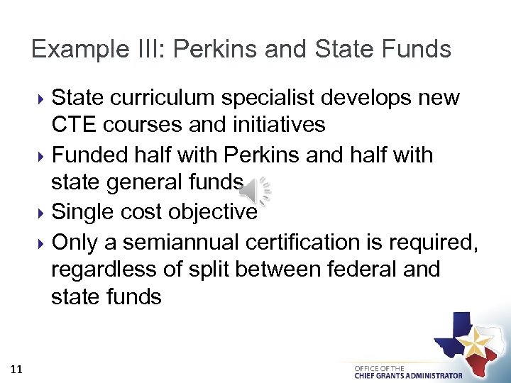 Example III: Perkins and State Funds State curriculum specialist develops new CTE courses and
