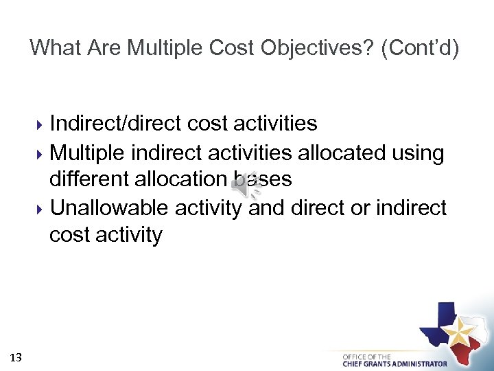 What Are Multiple Cost Objectives? (Cont’d) Indirect/direct cost activities Multiple indirect activities allocated using