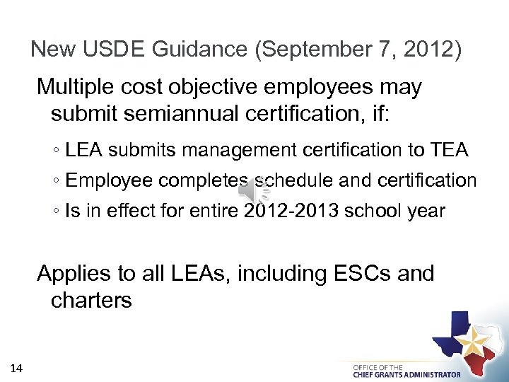 New USDE Guidance (September 7, 2012) Multiple cost objective employees may submit semiannual certification,