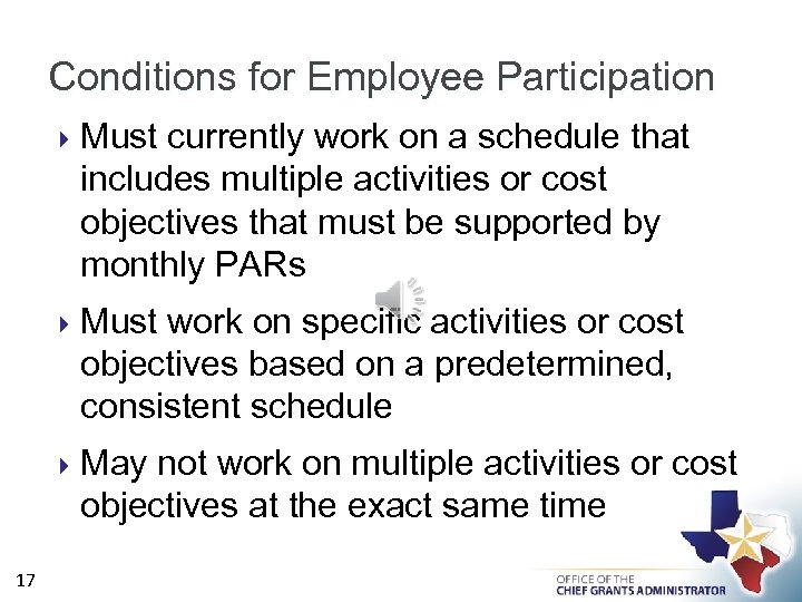 Conditions for Employee Participation Must work on specific activities or cost objectives based on