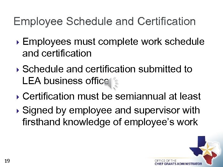 Employee Schedule and Certification Employees must complete work schedule and certification Schedule and certification