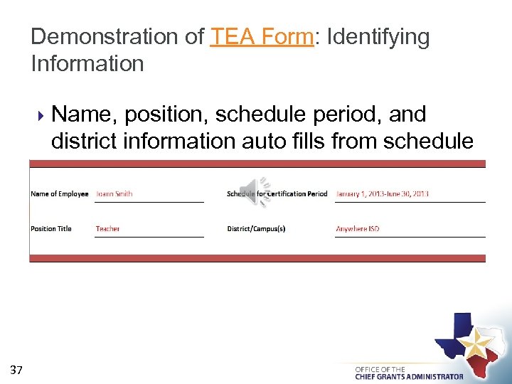 Demonstration of TEA Form: Identifying Information 37 Name, position, schedule period, and district information