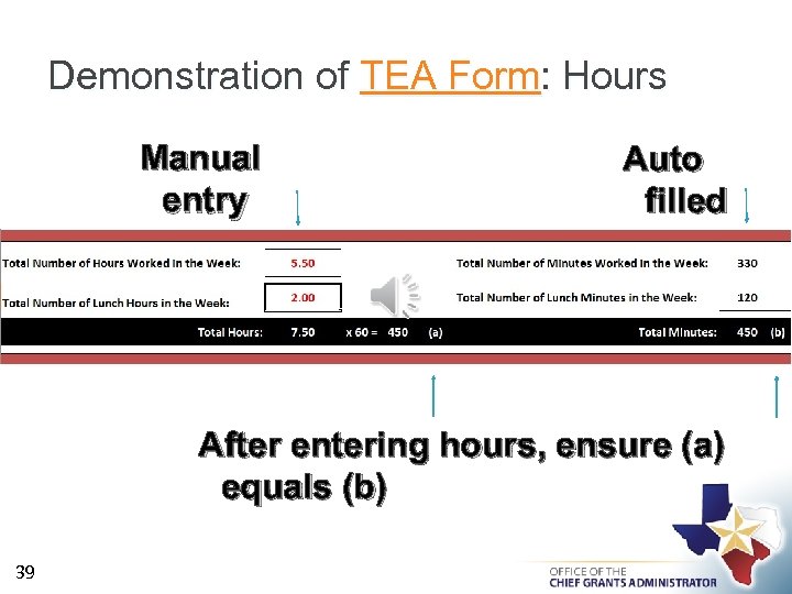 Demonstration of TEA Form: Hours Manual entry Auto filled After entering hours, ensure (a)