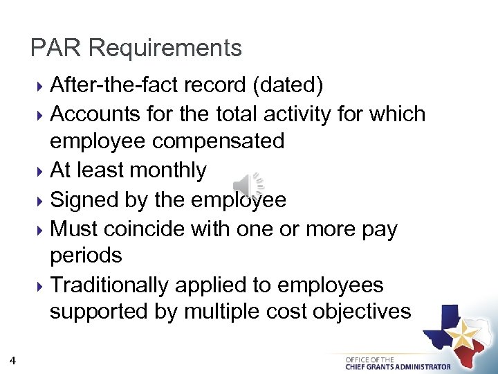 PAR Requirements After-the-fact record (dated) Accounts for the total activity for which employee compensated