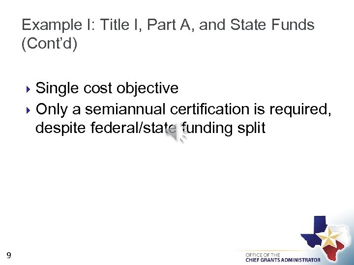 Example I: Title I, Part A, and State Funds (Cont’d) Single cost objective Only
