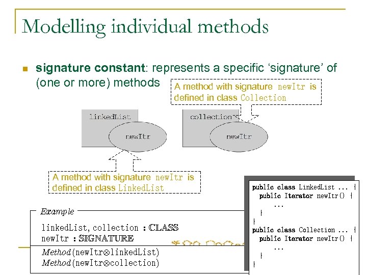 Modelling individual methods n signature constant: represents a specific ‘signature’ of (one or more)