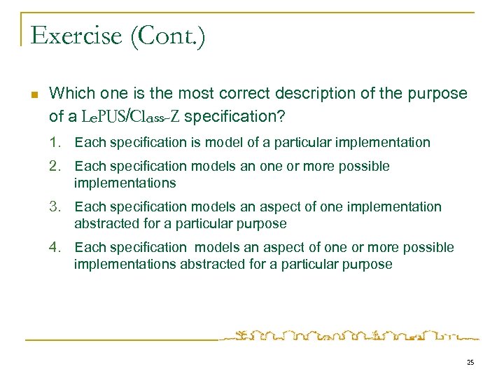 Exercise (Cont. ) n Which one is the most correct description of the purpose