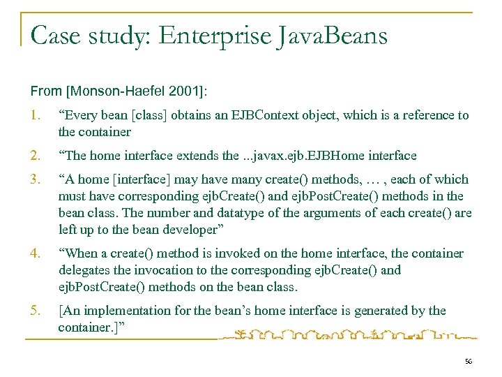 Case study: Enterprise Java. Beans From [Monson-Haefel 2001]: 1. “Every bean [class] obtains an