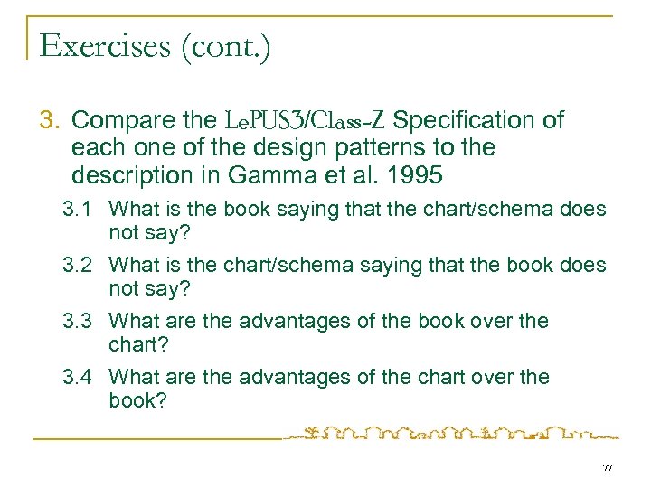 Exercises (cont. ) 3. Compare the Le. PUS 3/Class-Z Specification of each one of