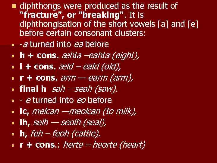 n • • • diphthongs were produced as the result of “fracture