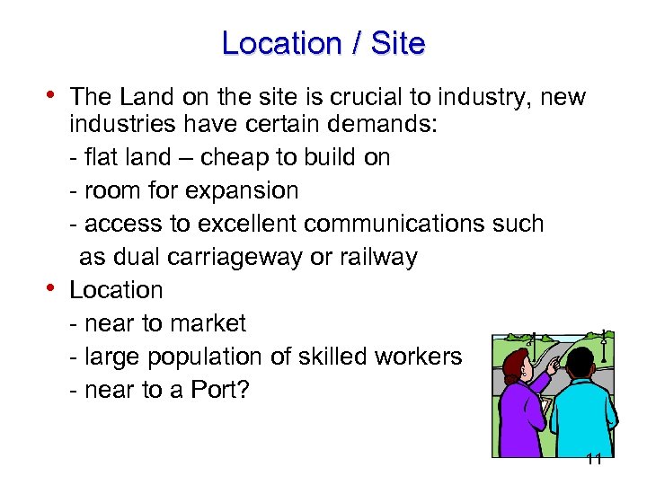 Location / Site • The Land on the site is crucial to industry, new