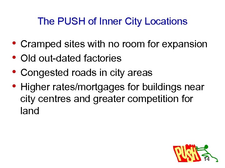 The PUSH of Inner City Locations • • Cramped sites with no room for