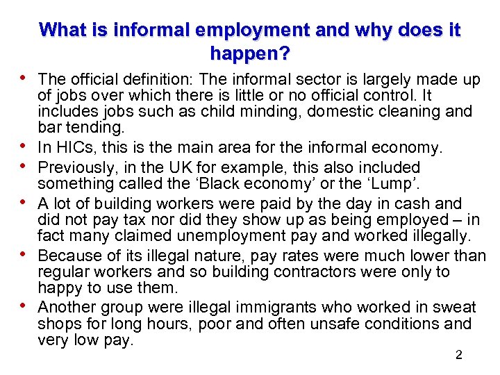 What is informal employment and why does it happen? • The official definition: The