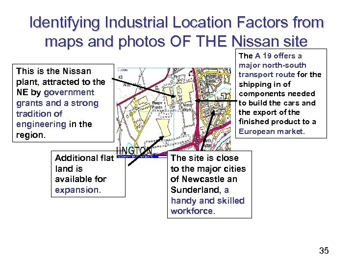 Identifying Industrial Location Factors from maps and photos OF THE Nissan site This is