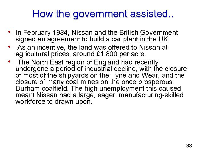 How the government assisted. . • In February 1984, Nissan and the British Government