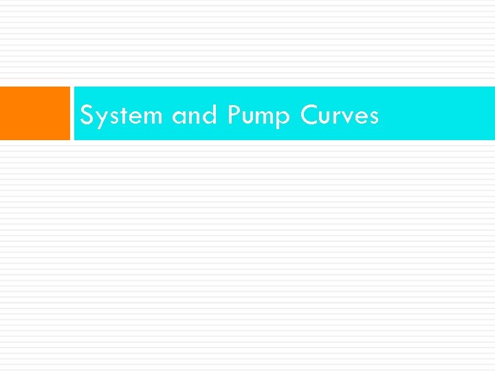 System and Pump Curves 
