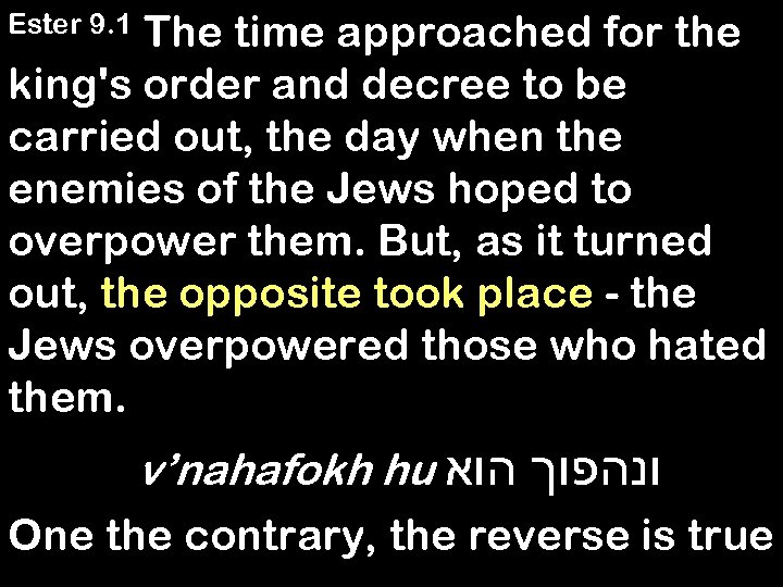 The time approached for the king's order and decree to be carried out, the