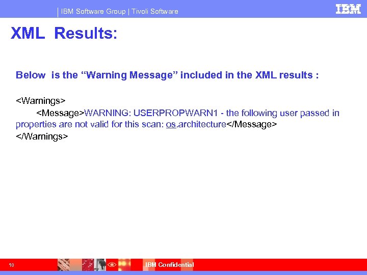 IBM Software Group | Tivoli Software XML Results: Below is the “Warning Message” included