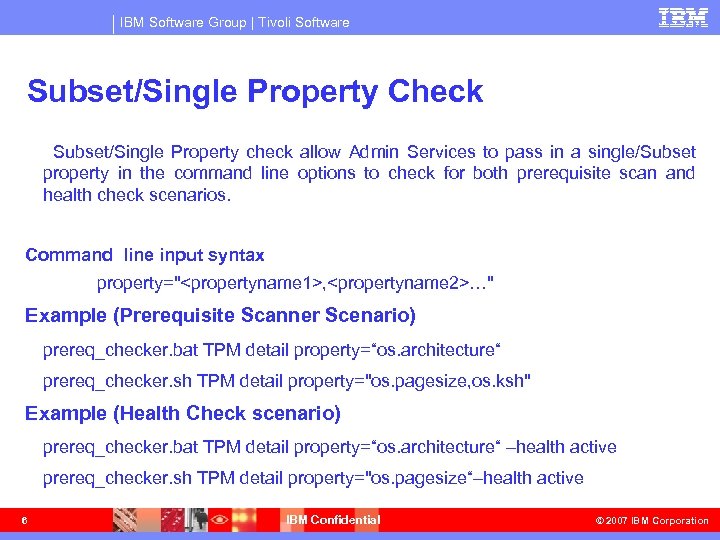 IBM Software Group | Tivoli Software Subset/Single Property Check Subset/Single Property check allow Admin