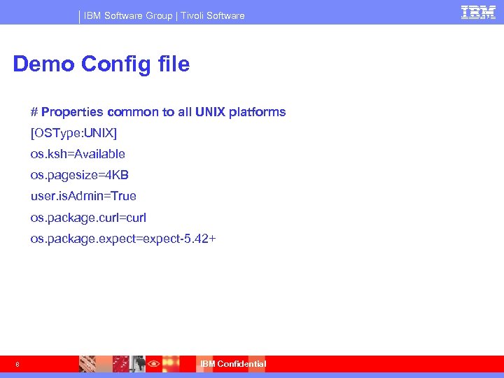 IBM Software Group | Tivoli Software Demo Config file # Properties common to all